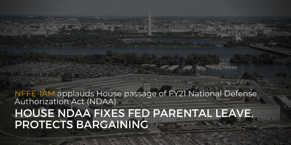 House NDAA Fixes Fed Parental Leave, Protects Bargaining